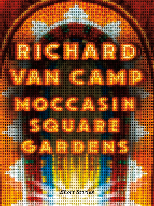 Title details for Moccasin Square Gardens by Richard Van Camp - Available